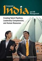 Corporate India and HR Management: Creating Talent Pipelines, Leadership Competencies, and Human Resources 1586441973 Book Cover