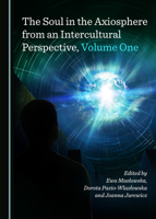 The Soul in the Axiosphere from an Intercultural Perspective, Volume One 1527545644 Book Cover