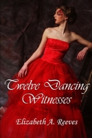 Twelve Dancing Witnesses B08DC5YHXN Book Cover