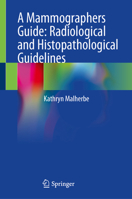 A Mammographers Guide: Radiological and Histopathological Guidelines 3031846664 Book Cover