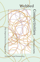 Webbed Connectivities: The Imperial Sociology of Sex, Gender, and Sexuality 1517911087 Book Cover