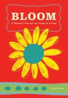 BLOOM Journal: A Woman's Journal for Inspired Living 0811857557 Book Cover