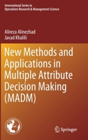 New Methods and Applications in Multiple Attribute Decision Making (MADM) (International Series in Operations Research & Management Science, 277) 3030150119 Book Cover