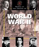 People at the Center of - World War II (People at the Center of) 1567117740 Book Cover