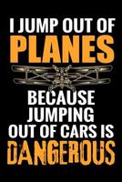 I Jump Out Of Planes: Skydive Log Book - Keep Track of Your Jumps - 84 pages (6"x9") - 160 Jumps - Gift for Skydivers 1081005238 Book Cover