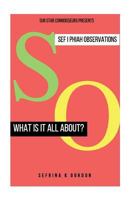 What Is It All About?: Sefiphiah's Expressions of Observations 1984353004 Book Cover