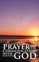 Prayer or Communication with God 1468535803 Book Cover