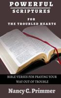 Powerful Scriptures For The Troubled Hearts: Bible Verses for Praying your way out of trouble 1727046501 Book Cover