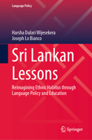 Sri Lankan Lessons: Reimagining Ethnic Habitus through Language Policy and Education 303224918X Book Cover