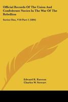 Official Records Of The Union And Confederate Navies In The War Of The Rebellion: Series One, V10 Part 1 0548807507 Book Cover