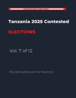 Tanzania 2025 Contested Elections - Vol. 7 of 12 B0H44K3YGL Book Cover