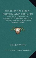 History of Great Britain and Ireland 1104867133 Book Cover