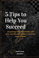 5 Tips To Help You Succeed 1300689498 Book Cover