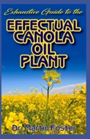 Exhaustive Guide To The Effectual Canola oil Plant 1693906627 Book Cover