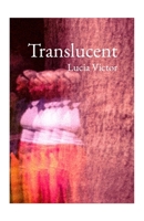 Translucent: Poetry book 1036992292 Book Cover
