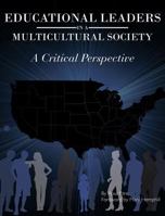 Educational Leaders in a Multicultural Society 1516551060 Book Cover