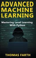 Advanced Machine Learning: Mastering Level Learning with Python 1790120527 Book Cover