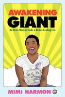 Awakening Giant: An Over-Thinker Finds a Better-Feeling Life 098369270X Book Cover