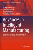 Advances in Intelligent Manufacturing: Select Proceedings of ICFMMP 2019 9811545642 Book Cover