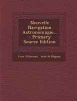 Nouvelle Navigation Astronomique... - Primary Source Edition 129561913X Book Cover