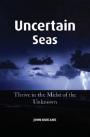 Uncertain Seas: Thrive in the Midst of the Unknown 108787095X Book Cover