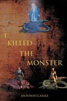 I Killed the Monster 146207118X Book Cover
