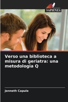 Verso una biblioteca a misura di geriatra: una metodologia Q (Italian Edition) 6207966988 Book Cover