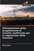 Ottimizzazione della progettazione di inverter multilivello per la regolazione della tensione (Italian Edition) 6209839169 Book Cover