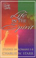Life in the Spirit: Studies in Romans 1-8 0899007244 Book Cover