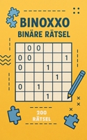 Binoxxo - Binäre Rätsel: von einfach bis sehr schwer | Rätselbuch für Erwachsene | 6x6 8x8 10x10 12x12 & 14x14 | Knifflige Logikrätsel zum Knobeln B0FV8P5R4G Book Cover