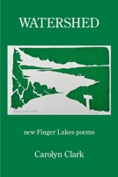 Watershed: new Finger Lakes poems 1639802967 Book Cover