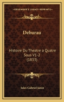 Deburau, Histoire du Theatre a Quatre Sous 2012647642 Book Cover