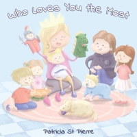 Who Loves You The Most? B08QRXWQRK Book Cover