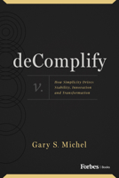 deComplify: How Simplicity Drives Stability, Innovation and Transformation B0CBNTH3XN Book Cover