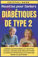 Recettes pour Seniors diabétiques de type 2: Conseils nutritionnels et recettes faciles ; Mangez sain, régulez votre glycémie et retrouvez le plaisir des repas au quotidien (French Edition) B0FPX4TDBW Book Cover