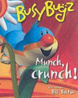 BusyBugz Munch, Crunch! (BusyBugz Mini Pop) 1592233112 Book Cover