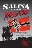 Salina Utah Massacre 8 July 1945 1495451968 Book Cover