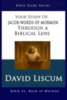 Jacob-Words of Mormon Through a Biblical Lens B0FWXWBLVS Book Cover