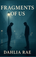 Fragments of Us B0FCYWC8WT Book Cover