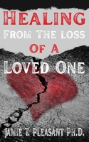 Healing From The Loss Of A Loved One 1940698324 Book Cover