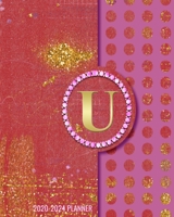 2020-2024 5 Year Monthly Planner: Initial Monogram Letter U 60 Months Calendar, 5 Year Agenda Schedule Organizer, Logbook and Personalized Journal 1707959978 Book Cover