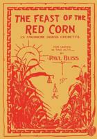 The Feast of the Red Corn: An American Indian Operetta for Ladies, in Two Acts (Classic Reprint) 1434434532 Book Cover