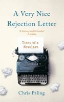 A Very Nice Rejection Letter: Diary of a Novelist 1472134877 Book Cover