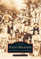 Saint-Maximin - ses environs et la Sainte-Baume 2849101079 Book Cover