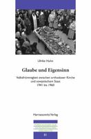 Glaube Und Eigensinn: Volksfrommigkeit Zwischen Orthodoxer Kirche Und Sowjetischem Staat 1941 Bis 1960 3447101032 Book Cover