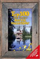 The Top 100 Most Beautiful Rustic Vacations of North America: Ranches, Lodges, Cabins And More! 0974153710 Book Cover