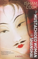 The Mustachioed Woman of Shanghai 1732277443 Book Cover