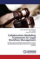 Collaboration Modelling Framework for Legal Workflow Management 3659608475 Book Cover