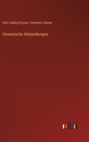 Homerische Abhandlungen 3368652540 Book Cover