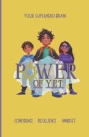 Your Superhero Brain: Training Your Mind to Grow, Focus and Overcome Obstacles (The Power of Yet- Growth Mindset and Personal Development for Kids) B0DZ6V2DMB Book Cover